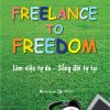 FREELANCE TO FREEDOM: Làm việc tự do – Sống đời tự tại